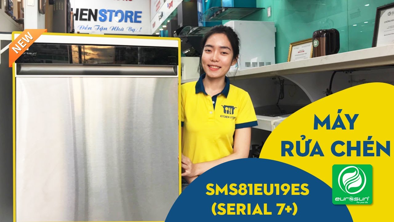 Máy Rửa Chén Độc Lập EUROSUN SMS81EU19ES NEW SERIAL 7+ 15 Bộ Đồ Ăn - KITCHEN STORE