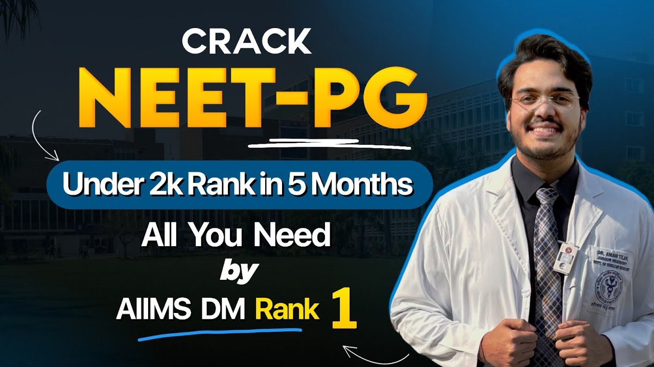 ALL YOU NEED to bring under 2k Rank in NEET-PG in 5 months | Most Detailed Video by AIIMS DM Rank 1 