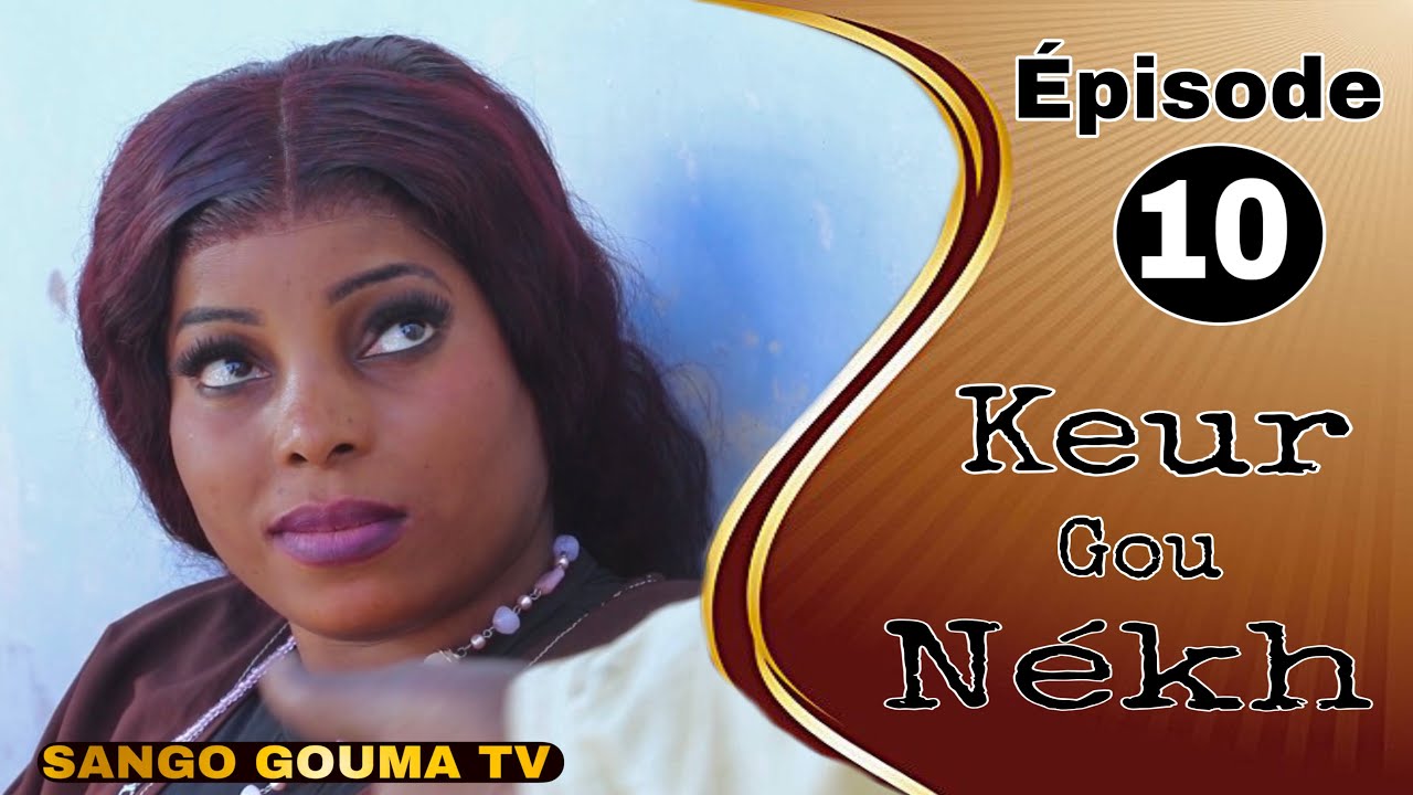 KEUR GOU NÉKH ÉPISODE 10 