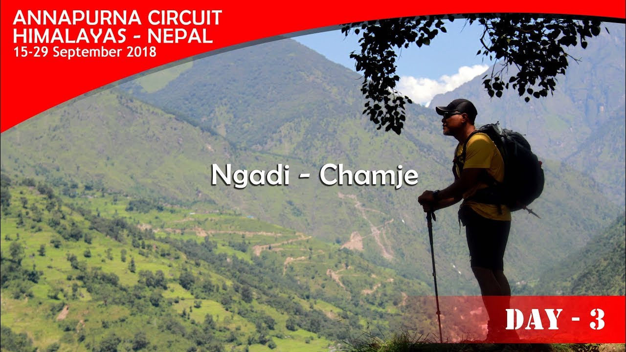 Annapurna Circuit  2018 - Day #3 ( Ngadi - Chamje )