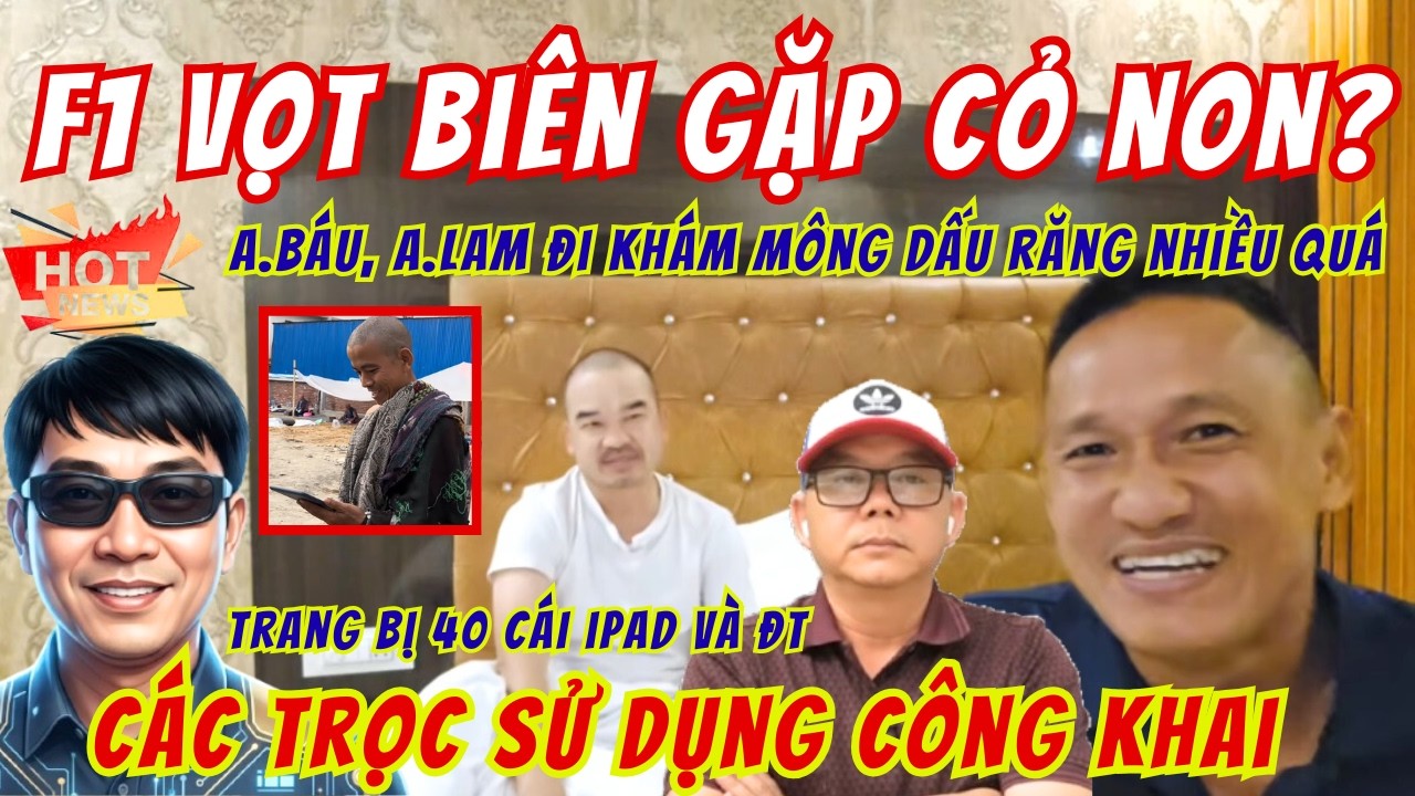 Achan Báu Đang Ở Ấn Hay Bhutan? Trợ Duyên 40 Cái Ipad Và Điện Thoại?