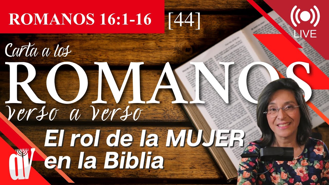 [44] ROMANOS 16:1-16 Hombres y mujeres COMPAÑEROS de milicia [El rol de la MUJER en la Biblia]