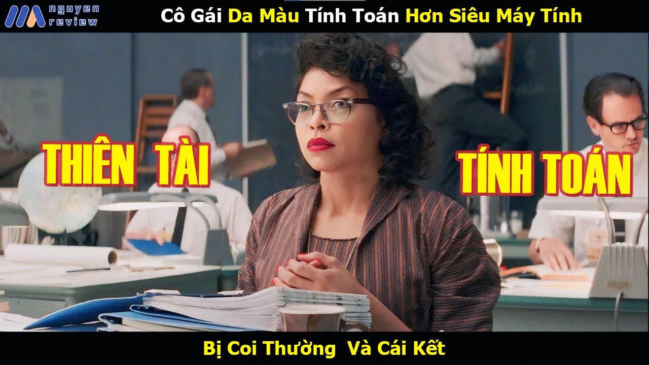 [Review Phim] Cô gái da màu tính toán siêu hơn máy tính bị coi thường và cái kết