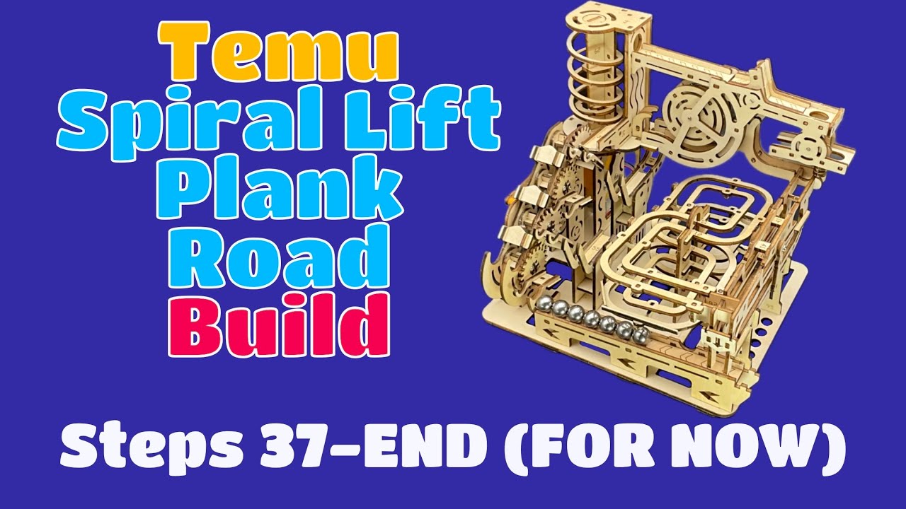 Temu Build: Spiral Lift Plank Road Marble Run Build: Steps 37-END (For now)