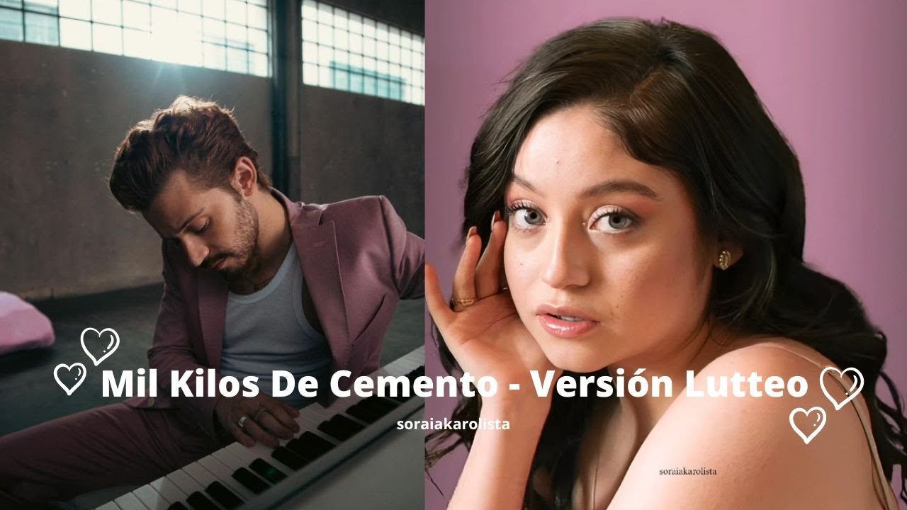 Mil Kilos de Cemento - Ruggero Pasquarelli y Karol Sevilla - Versión Lutteo