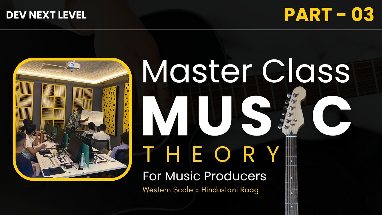 Kaunsa Raag Kaunsa Scale Hai ? Music Theory Master Class - Part 03 - Dev Next Level