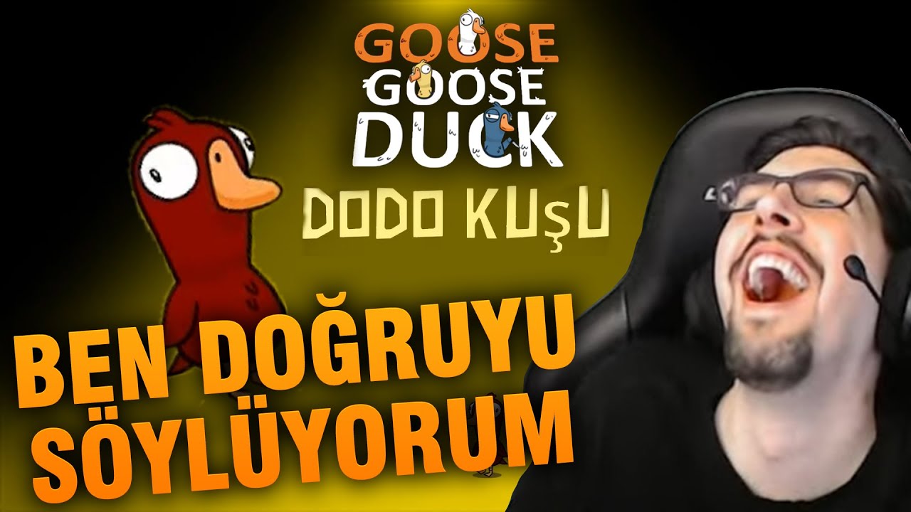BEN DOĞRUYU SÖYLÜYORUM | Goose Goose Duck