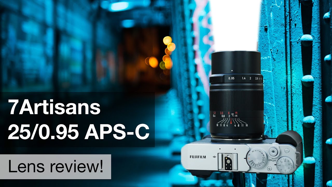 7Artisans 25/0.95 APS-C – between genius and madness!