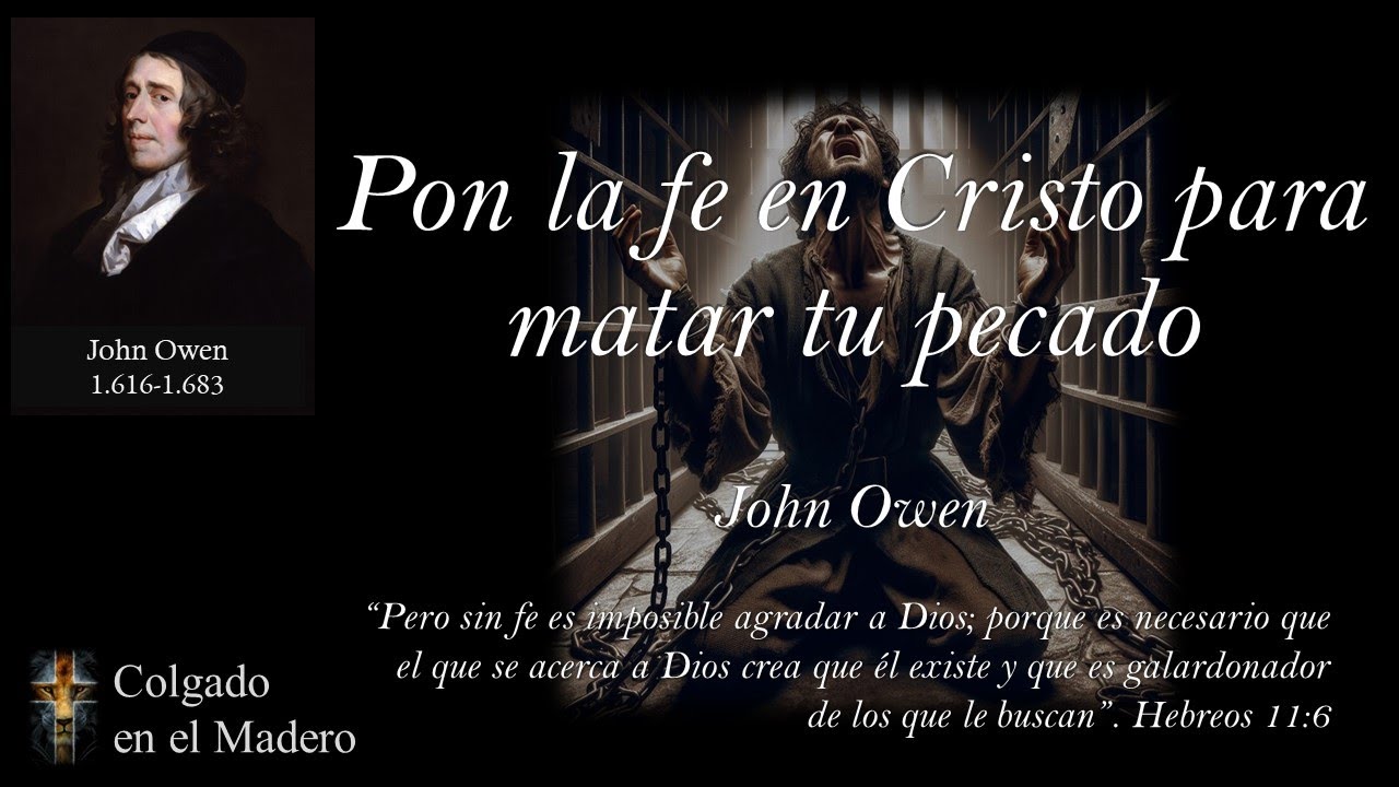 Pon la Fe en Cristo para Matar tu Pecado por John Owen