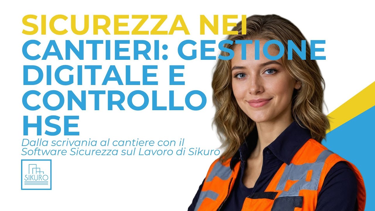 Sicurezza nei cantieri: gestione digitale e controllo HSE | Software Sicurezza sul Lavoro
