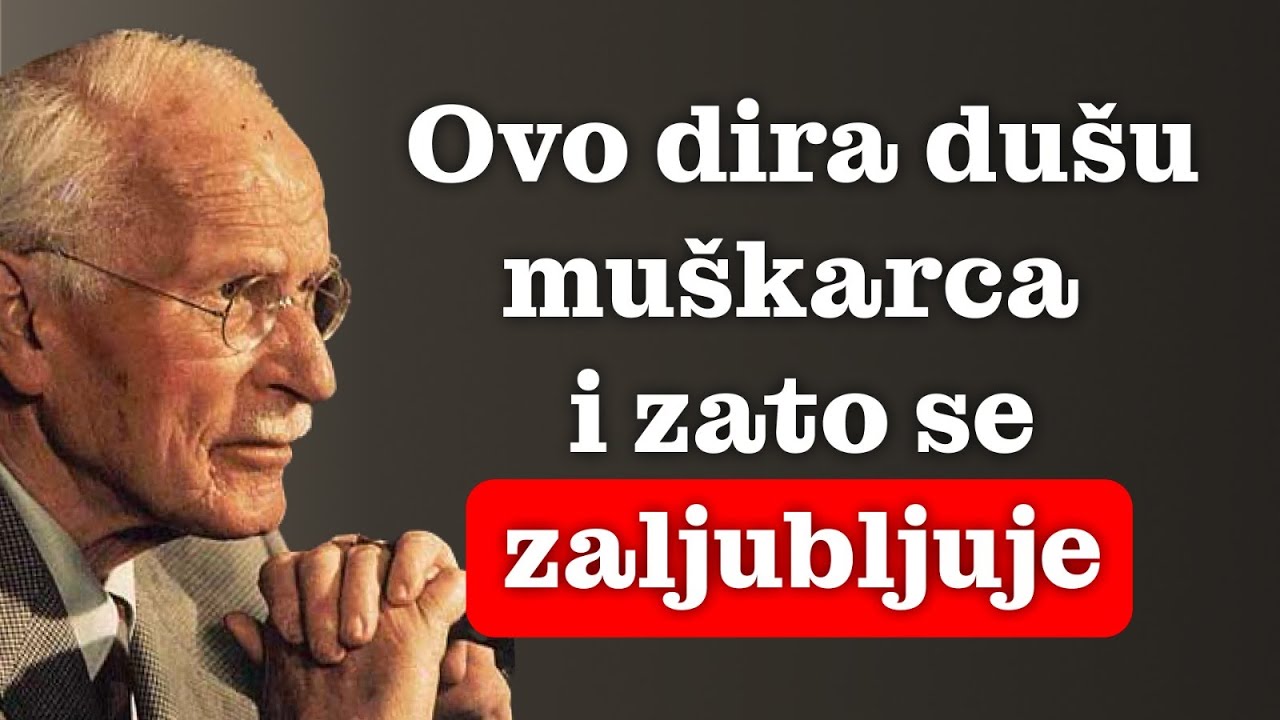 To dotiče dušu MUŠKARCA, i zato se duboko ZALJUBLJUJE – CARL JUNG