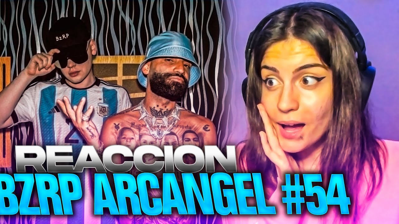 REACCI&Oacute;N a ARCANGEL || BZRP Music Sessions #54
