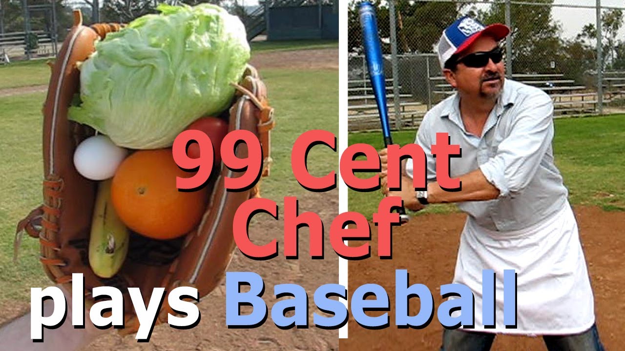 The 99 Cent Chef Plays Baseball