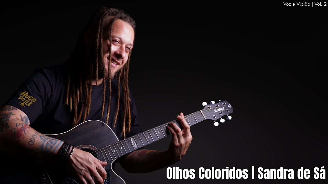 Olhos Coloridos - Sandra de Sá | Voz e Violão