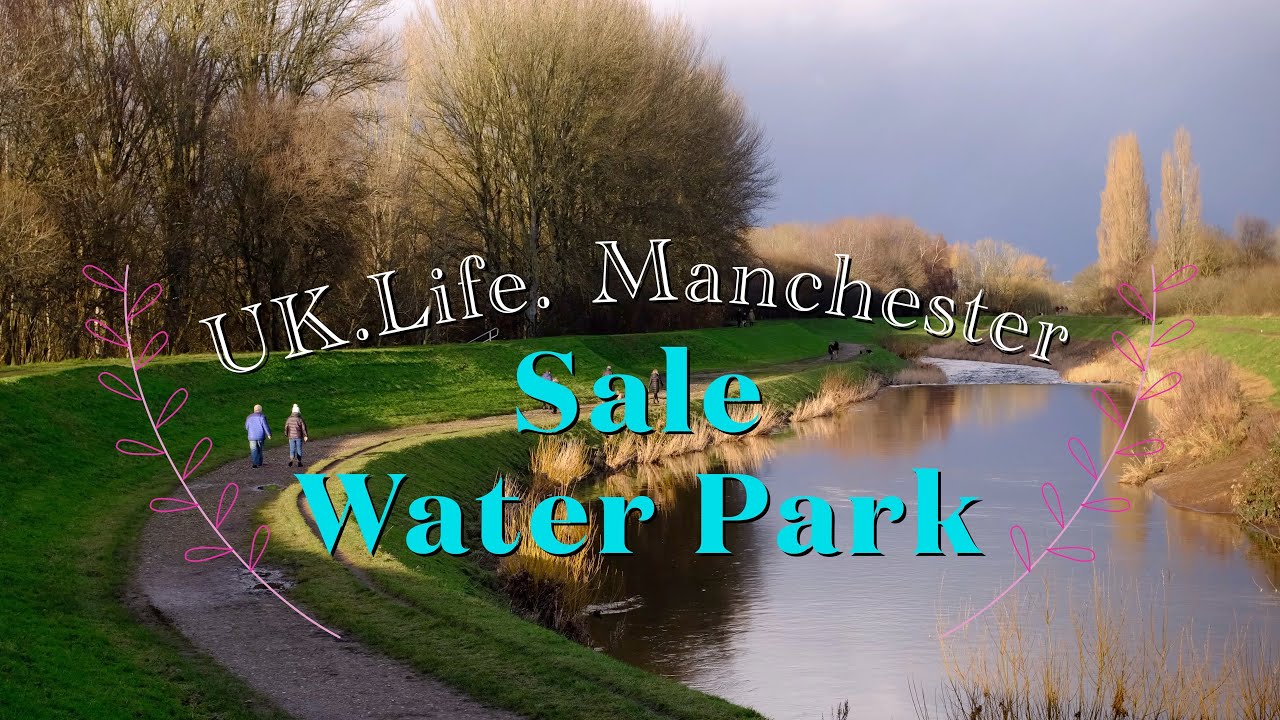 Manchester︱Sale water Park︱UK Life City Walker [4K]