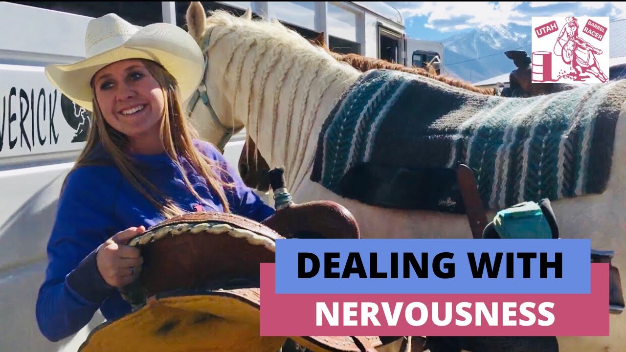 GET NERVOUS BEFORE YOU RUN BARRELS? (HOW TO CONTROL NERVES BEFORE A BARREL RACE)
