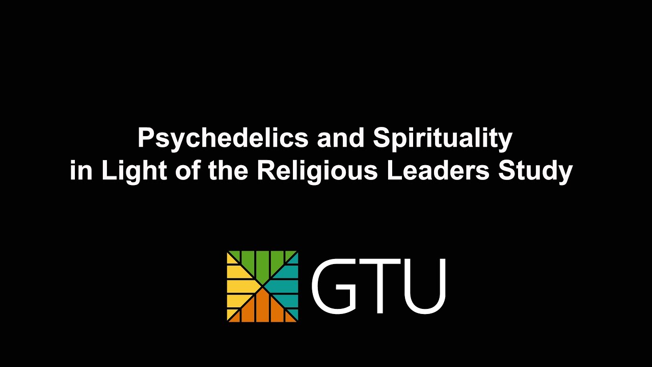 Panel Discussion: Psychedelics and Spirituality in Light of the Religious Leaders Study
