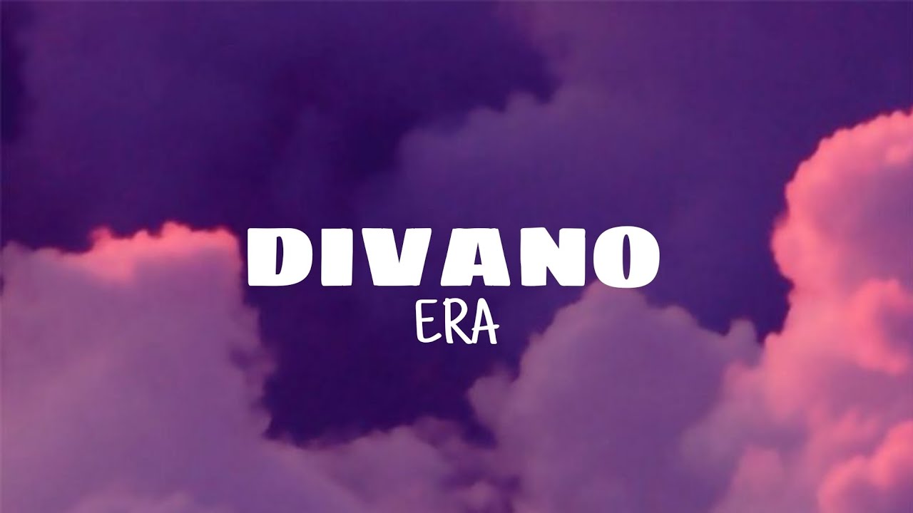 Divano - Era (lyrics)