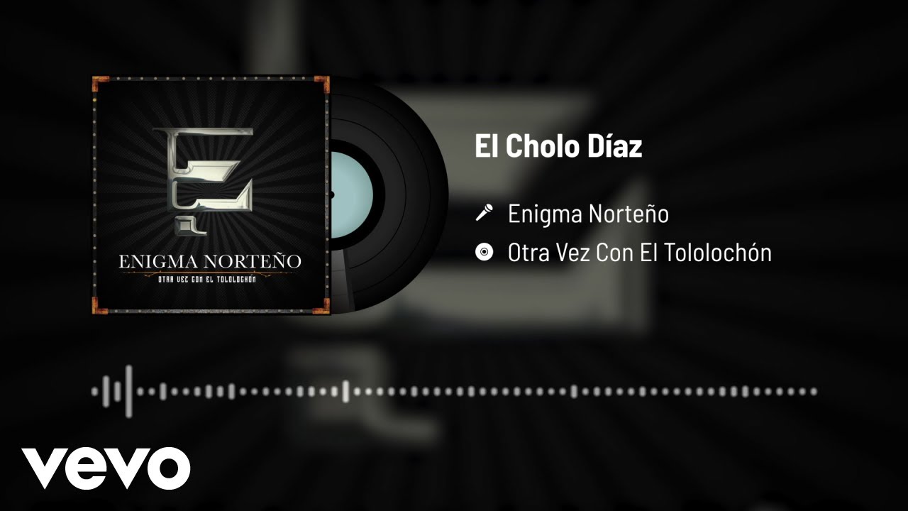Enigma Norteño - El Cholo Díaz (Audio/En Vivo)