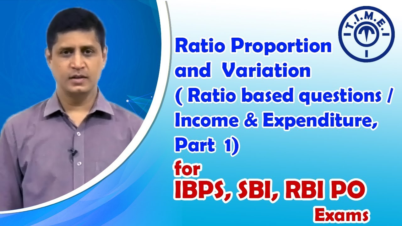 Ratio Proportion and Variation  Ratio based questions  Income & Expenditure,  Part  1 for IBPS, SBI,