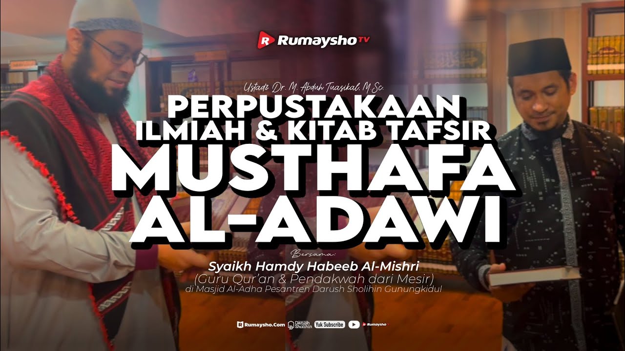 Menelusuri Perpustakaan Ustadz Abduh Tuasikal Bersama Syeikh Hamdy | Kitab Tafsir Musthafa Al-Adawi