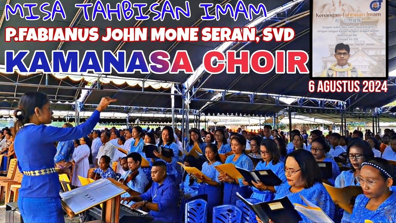 Misa Tahbisan P.Fabianus John Mone Seran SVD Choir Kamanasa 6 Agustus 2024 Sukabi Hanawa