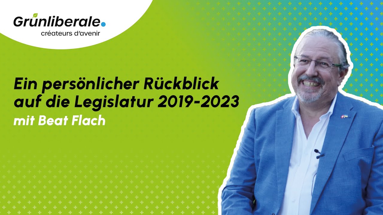 Beat Flach &ndash; Ein pers&ouml;nlicher R&uuml;ckblick auf die Legislatur 2019-2023