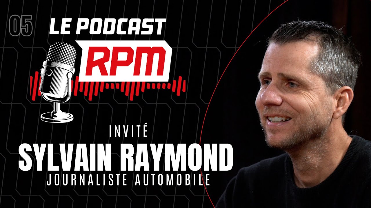SYLVAIN RAYMOND | Le podcast RPM #05