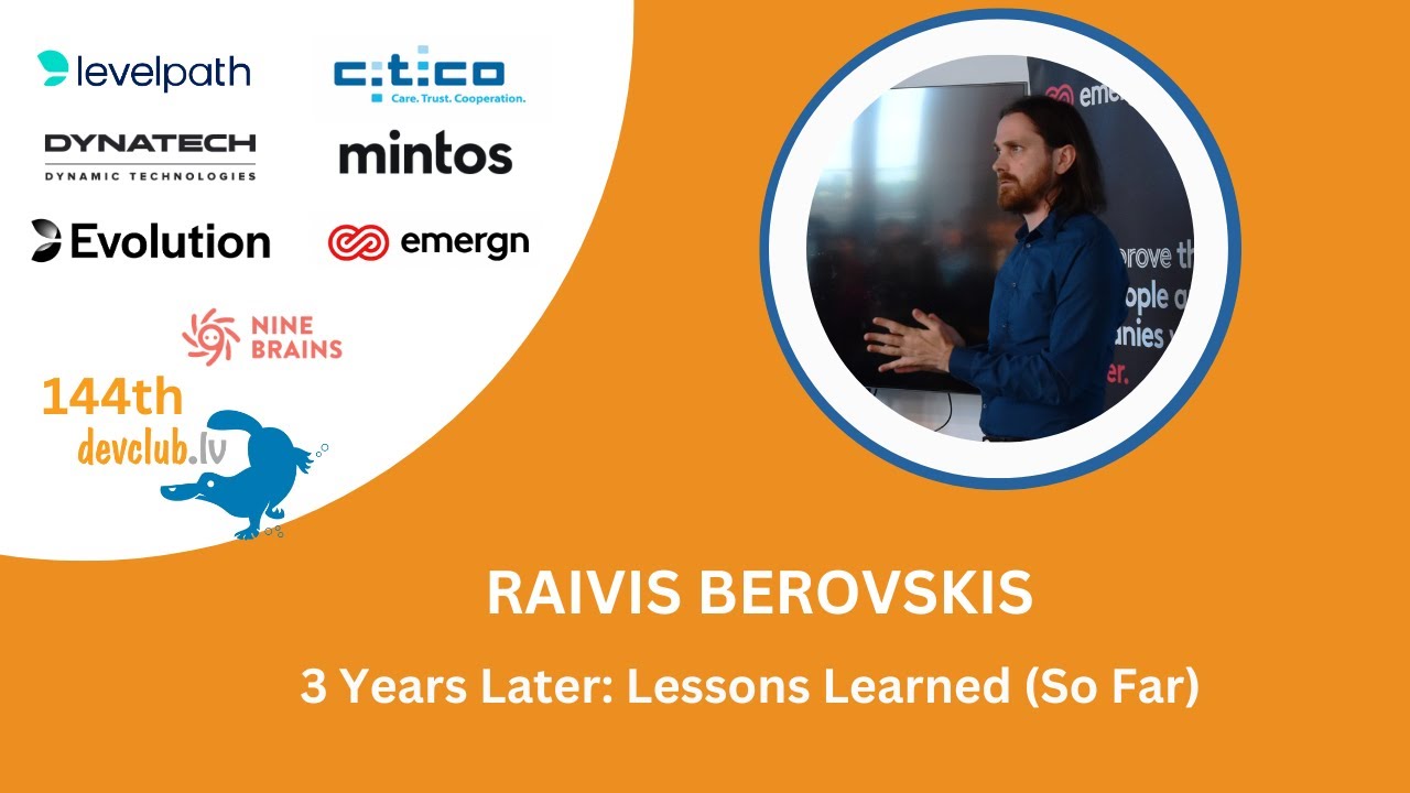 3 Years Later: Lessons Learned (So Far) by Raivis Berovskis at QA focused DevClub.lv