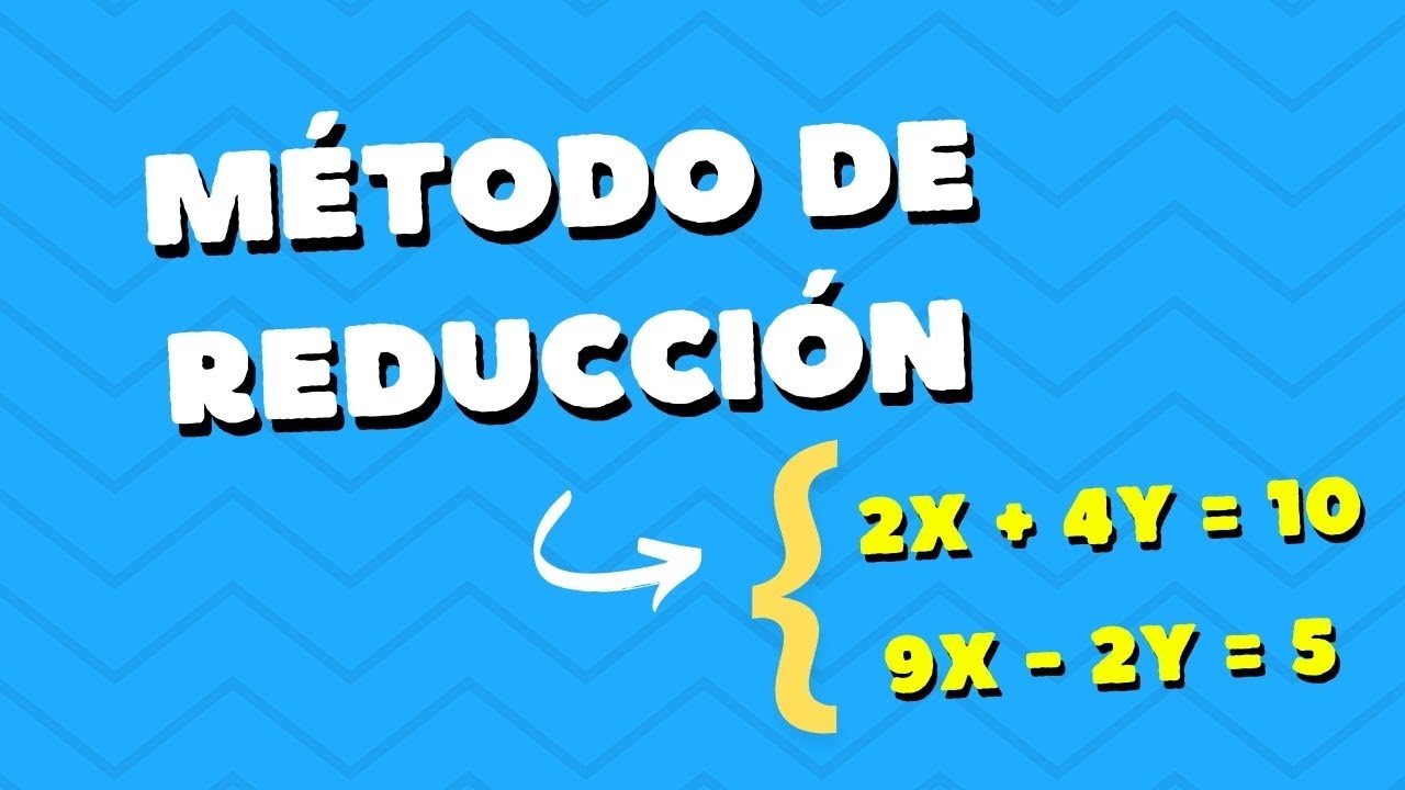Sistemas de ecuaciones: Método de Reducción