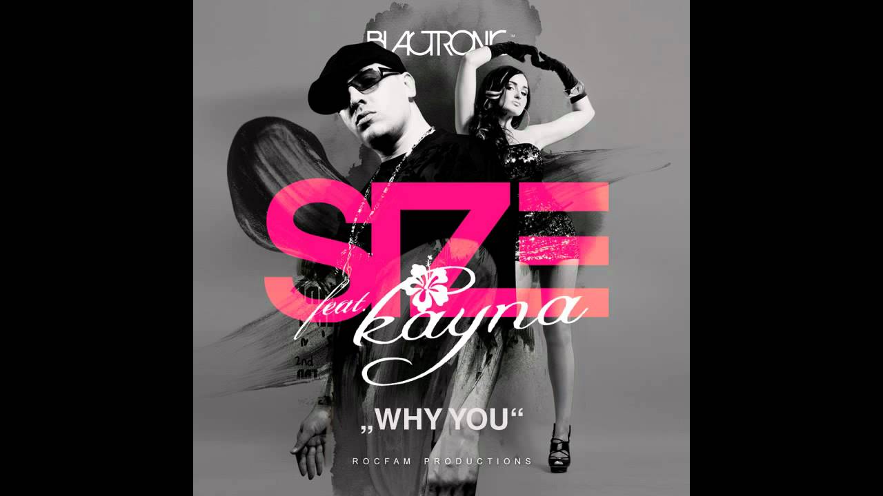 Size ft Kayna- Why you (Radio Edit)