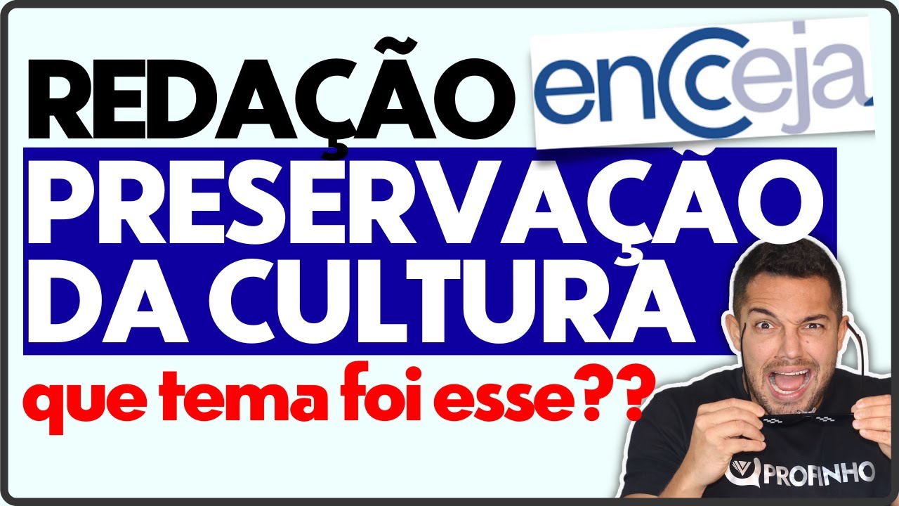 Preservação da cultura nacional | Redação Encceja 2022 | PROFINHO | 