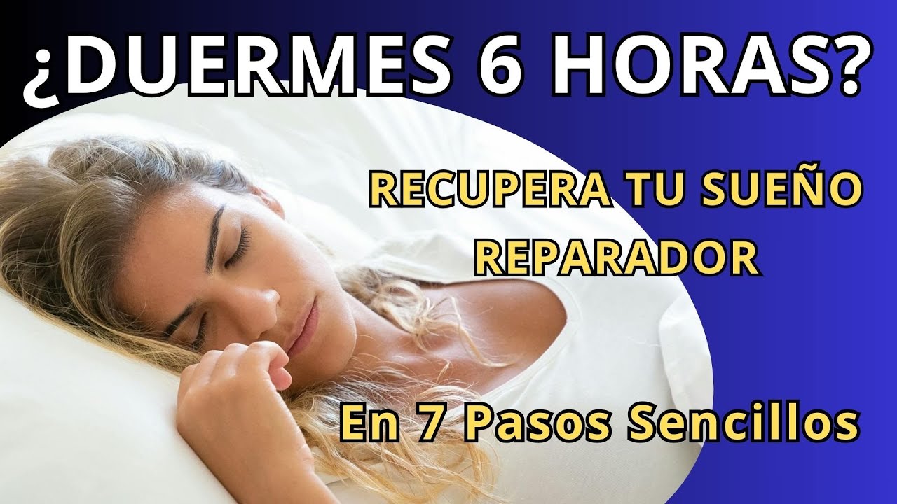 Si Duermes 6 Horas o Menos 50+ Mira Esto: El Protocolo de 7 Pasos Sencillos para un Sueño Reparador