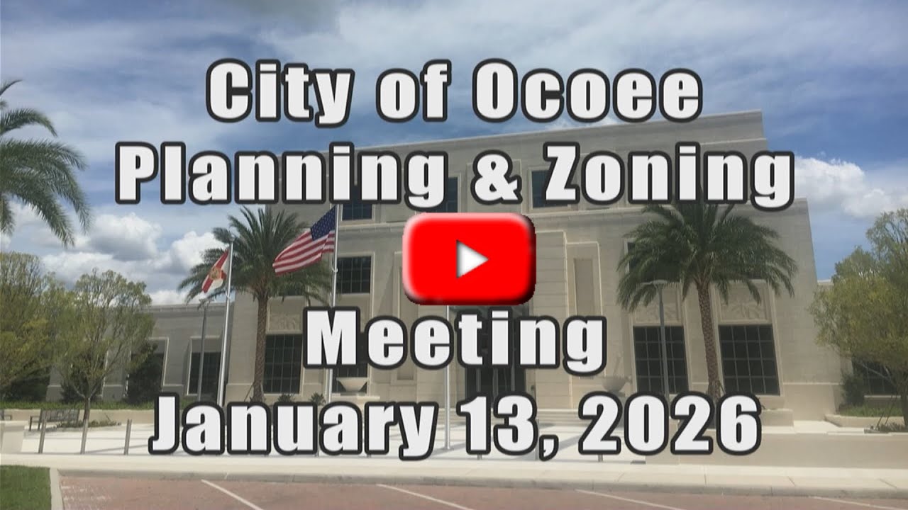 City of Ocoee's Planning & Zoning Meeting Recorded on 1.13.2026