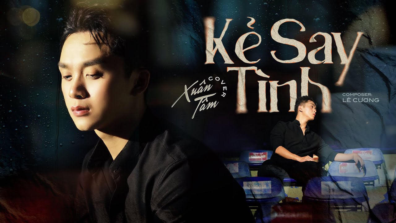 KẺ SAY T&Igrave;NH | XU&Acirc;N T&Acirc;M COVER | Anh đ&atilde; cố gắng ngần ấy năm đấy