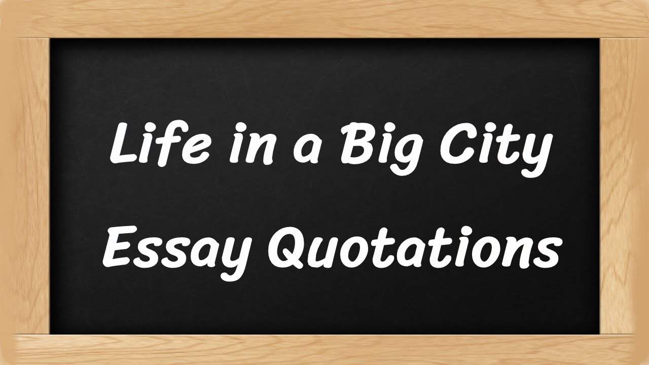 Top 10 Quotes on Life in A Big City Essay || Life in a Big City Essay Quotations