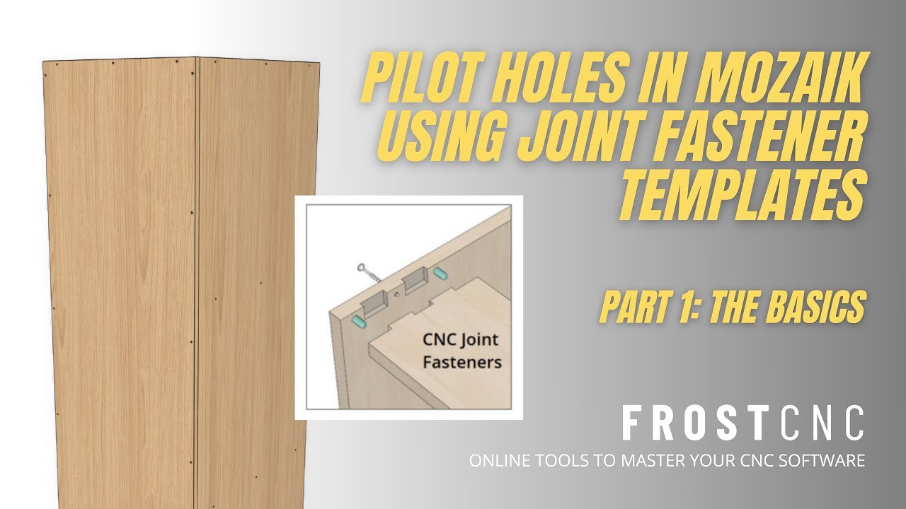 Frost CNC - Mozaik Software - Pilot Holes using Joint Fastener Templates (Part 1)