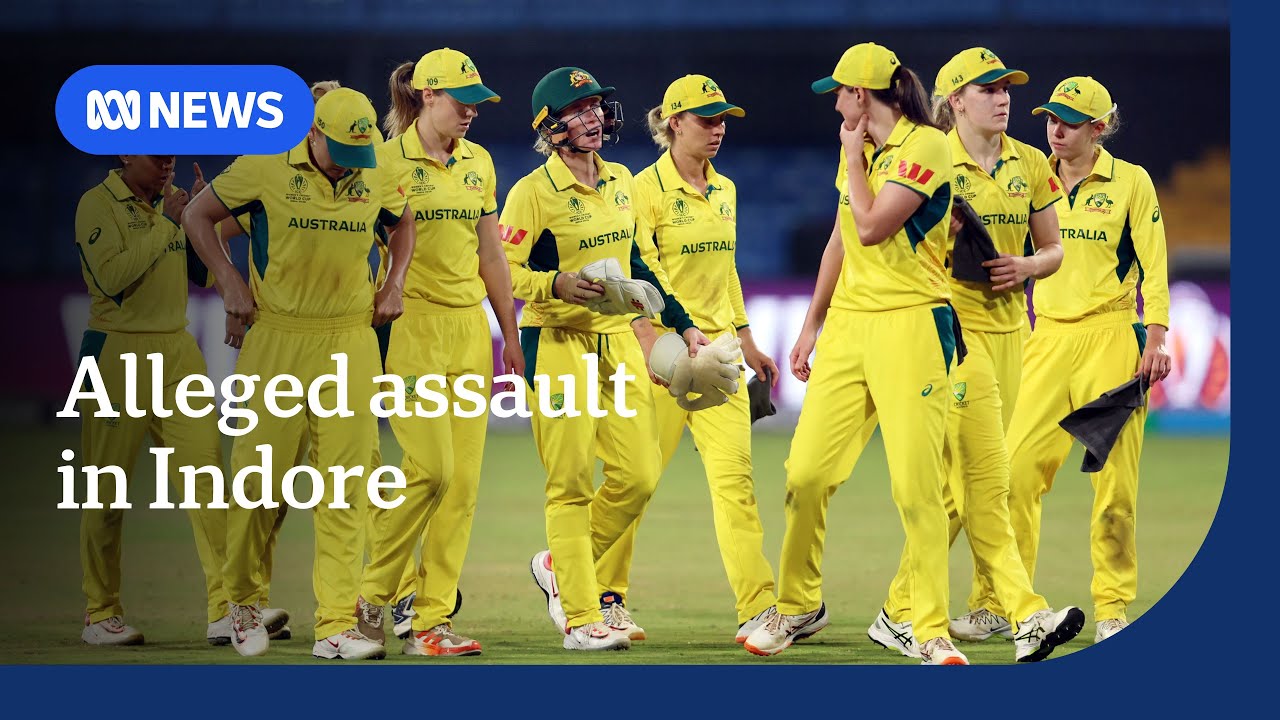 Australian women&rsquo;s cricketers allegedly assaulted in India | ABC NEWS