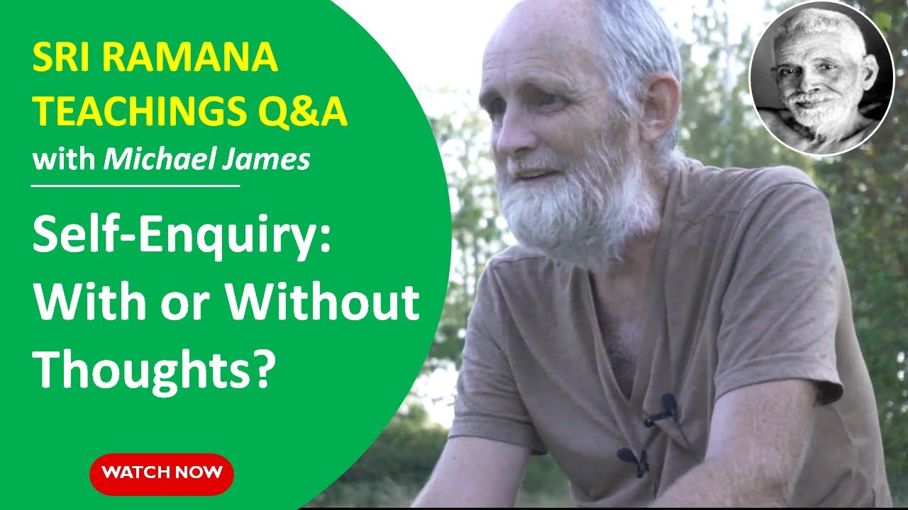 Do We Also Need to Do Self-Enquiry When No Thoughts Arise? | Ramana Maharshi by Michael James