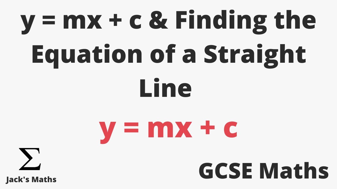 y=mx+c & Finding the Equation of a Straight Line | GCSE Maths
