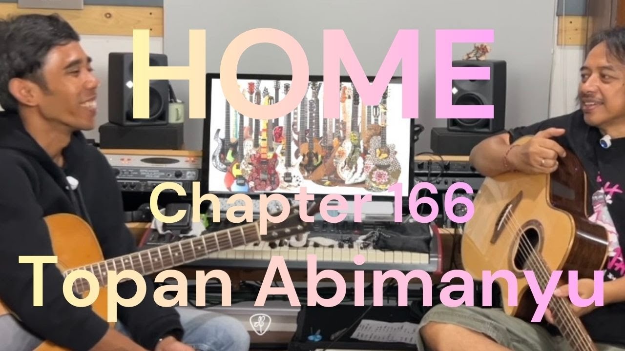 HOME Chapter - 166 -Topan Abimanyu , Gitaris Tulus