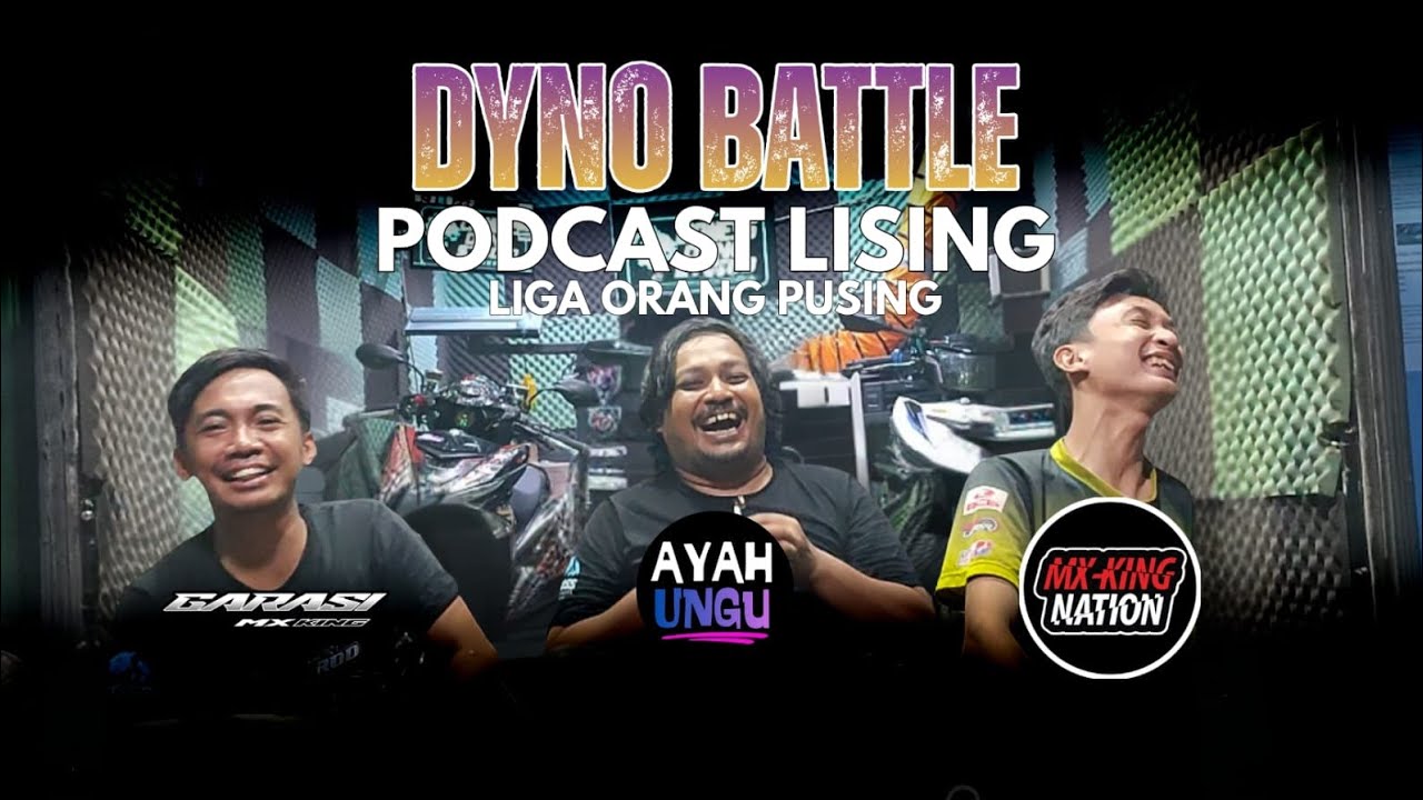 PODCAST - DYNO BATTLE - LIGA ORANG PUSING MX 😵‍💫 63 23/20 VS MX 63 23/20 VS MX 63 23/20