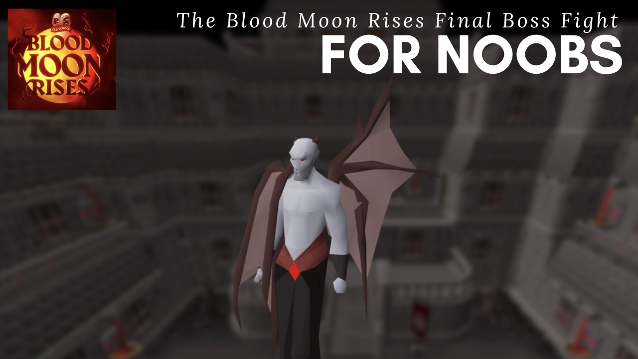 The Blood Moon Rises final boss fight guide for noobs - OSRS newest quest