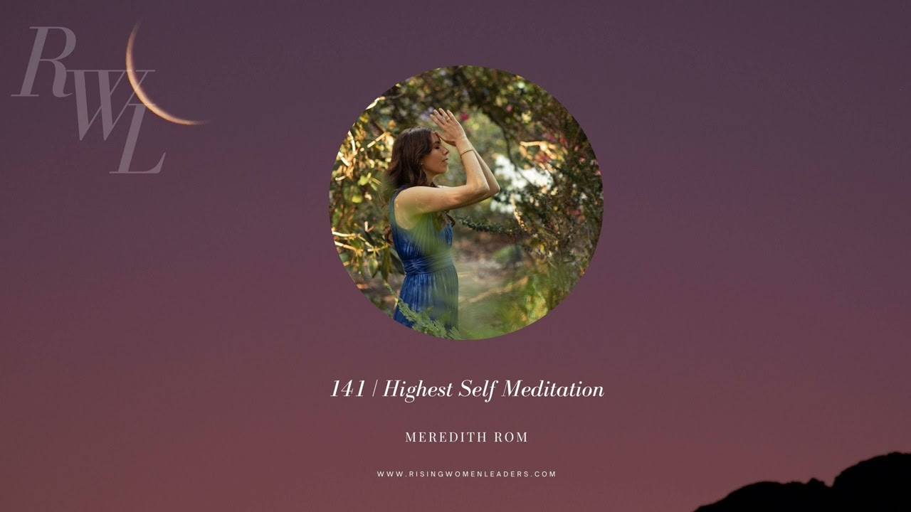 Highest Self Meditation with Meredith Rom
