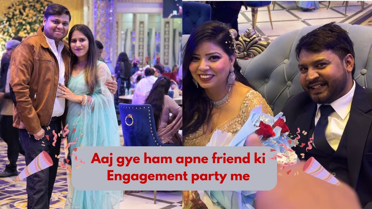 Aryan ko mili GF | friend ki engagement party | #engagement #friendship