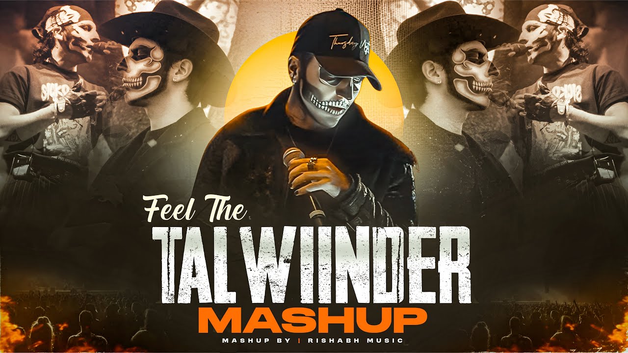 Feel The Talwinder Mashup 2025 | Khayaal X Gallan 4 X Dhundhala Hassen X Tu |Haseen
