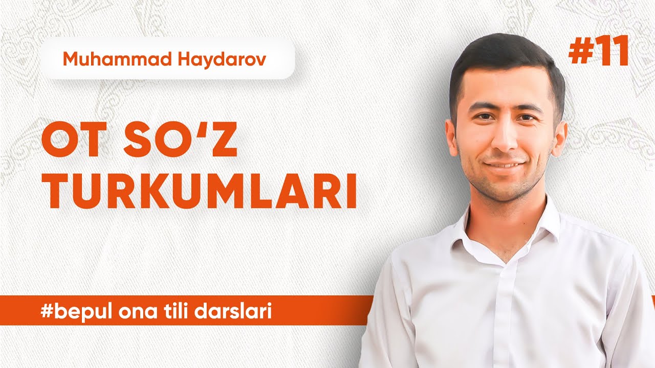 11 - dars | Ot so'z turkumi | Muhammad Haydarov