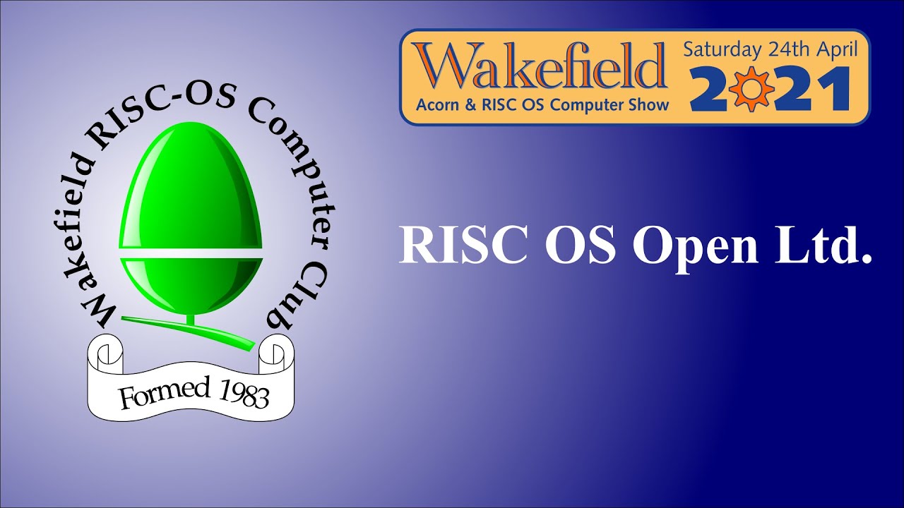 Wakefield 2021 RISC OS Show: RISC OS Open Ltd.