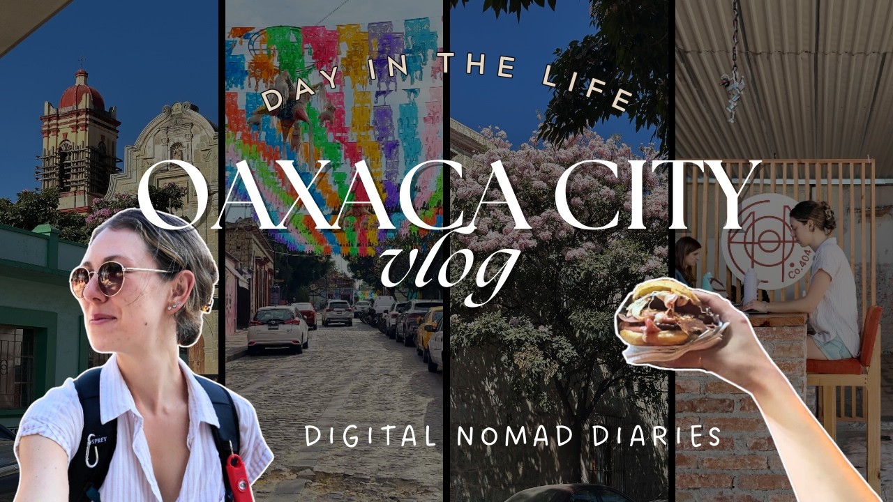 life in oaxaca, mexico | digital nomad life in mexico | oaxaca city vlog | co404 oaxaca
