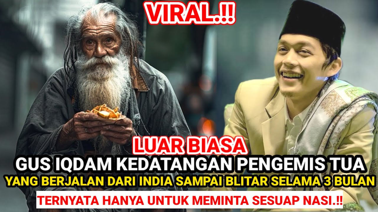 VIRAL‼️GUS IQDAM DAN KISAH PENGEMIS TUA DARI INDIA YG BERJALAN SELAMA 3 BULAN DEMI SESUAP NASI..